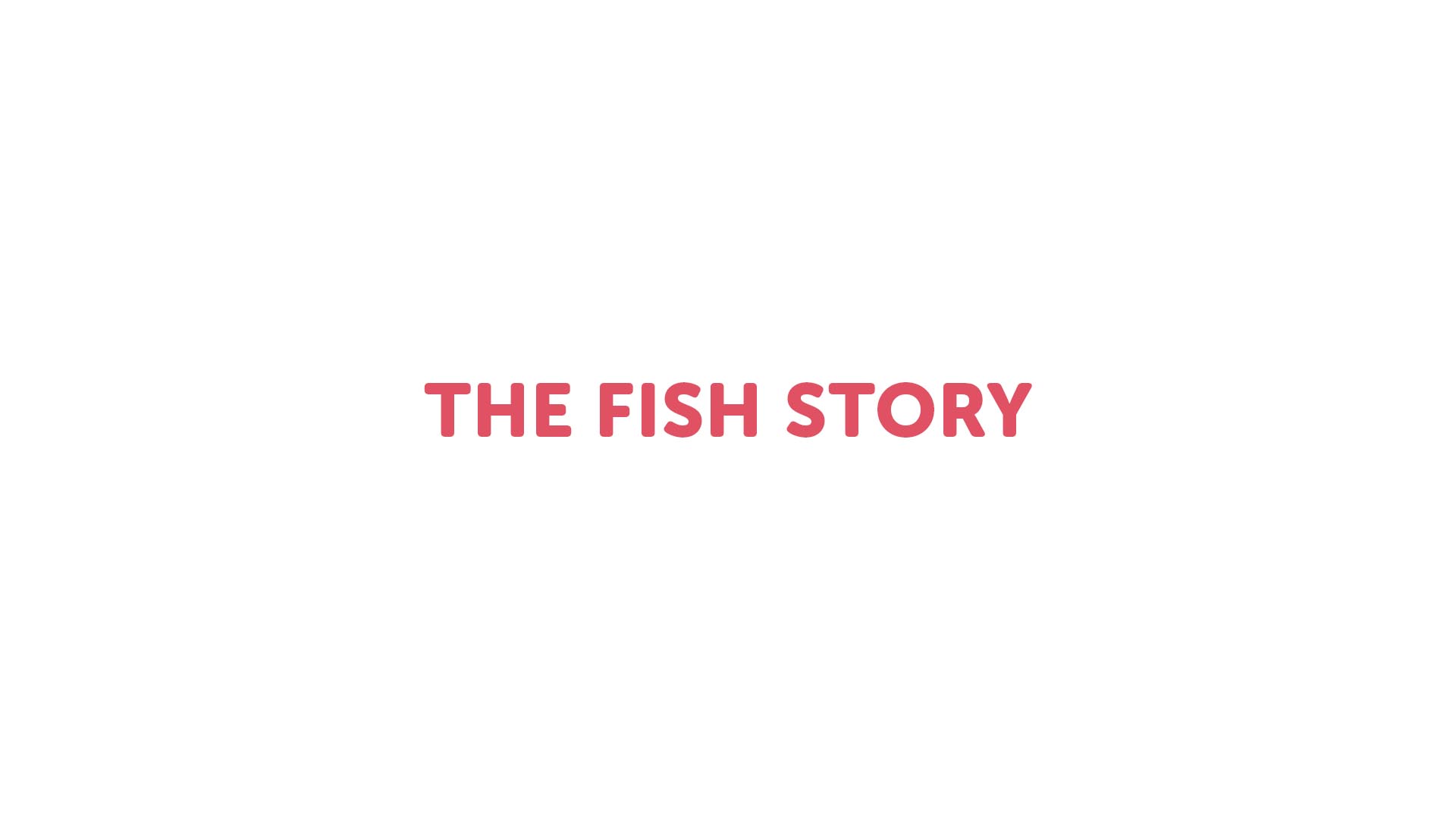 The Fish Story
