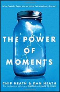 The Power of Moments Chip Heath and Dan Heath-Peter von Kahle